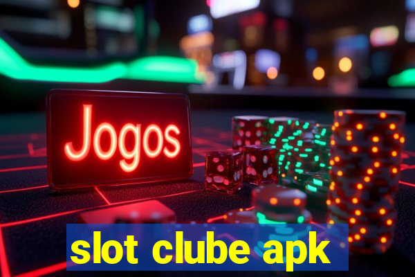 slot clube apk