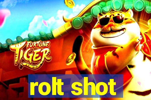 rolt shot