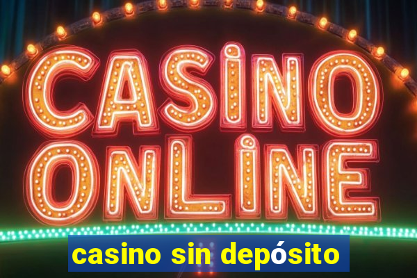 casino sin depósito