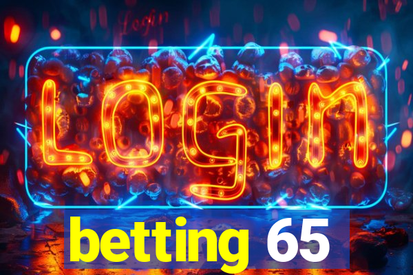 betting 65