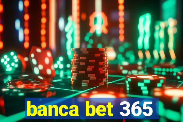 banca bet 365