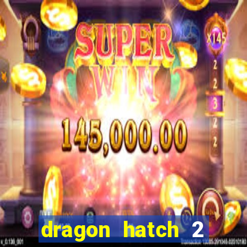 dragon hatch 2 slot png