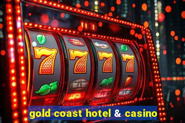 gold coast hotel & casino