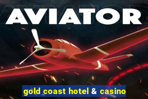 gold coast hotel & casino