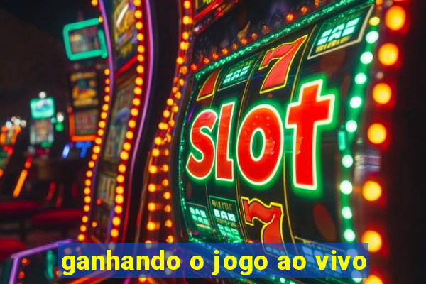 ganhando o jogo ao vivo