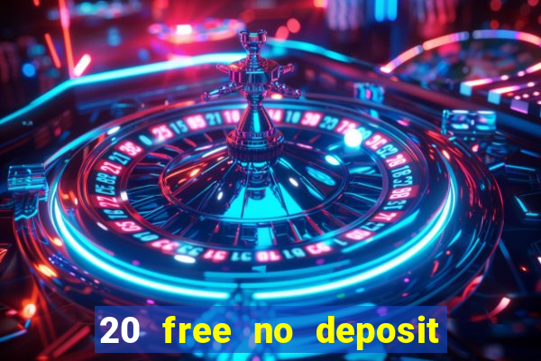 20 free no deposit casino 2019