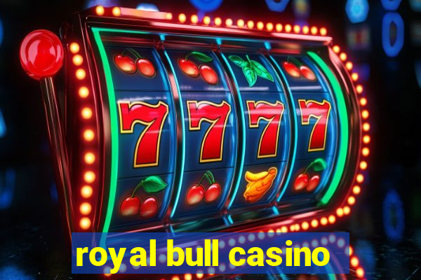 royal bull casino