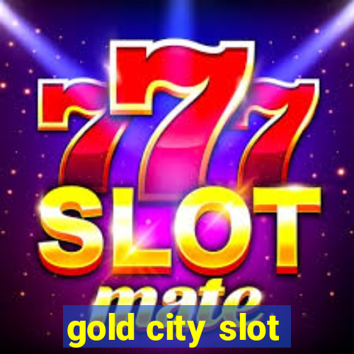 gold city slot