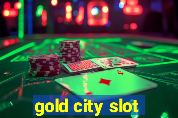 gold city slot