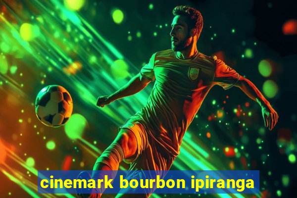 cinemark bourbon ipiranga