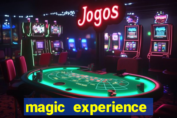 magic experience ganhar dinheiro