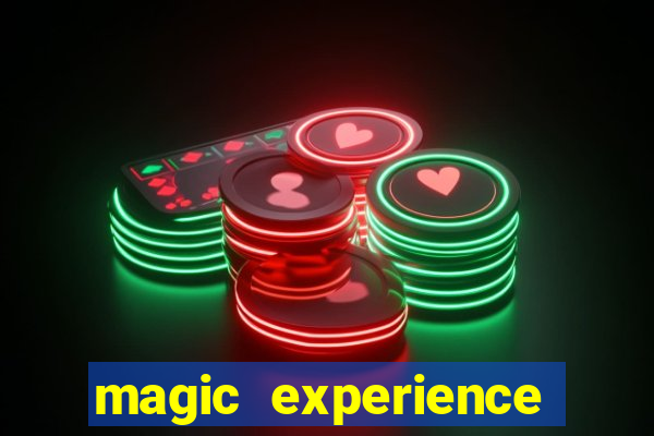 magic experience ganhar dinheiro