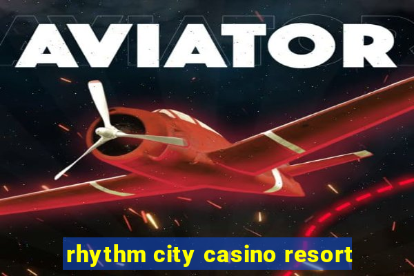 rhythm city casino resort