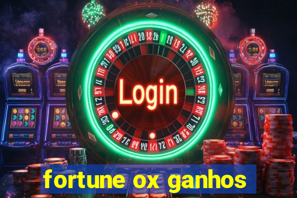 fortune ox ganhos