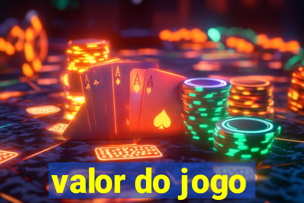 valor do jogo