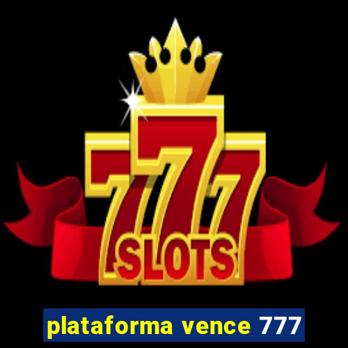 plataforma vence 777