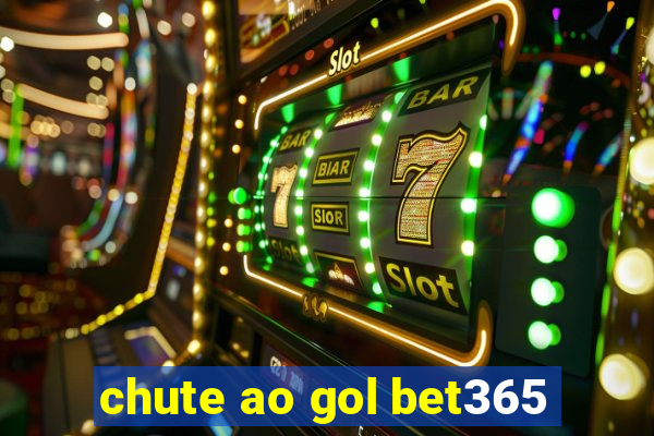 chute ao gol bet365