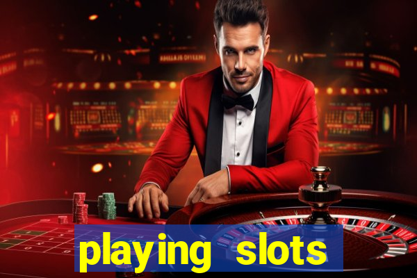 playing slots online for money