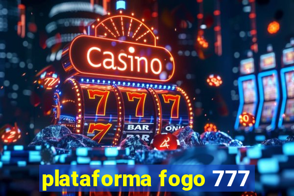 plataforma fogo 777