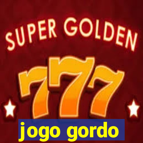 jogo gordo