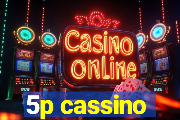 5p cassino