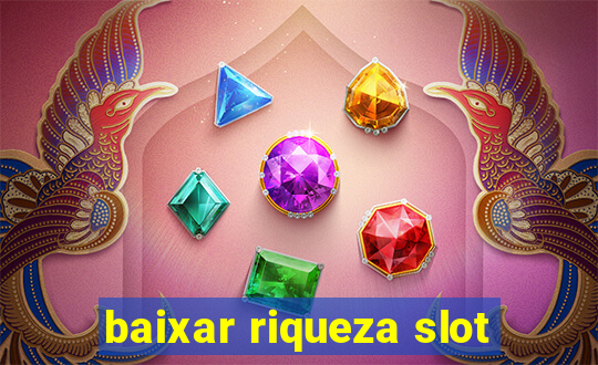 baixar riqueza slot