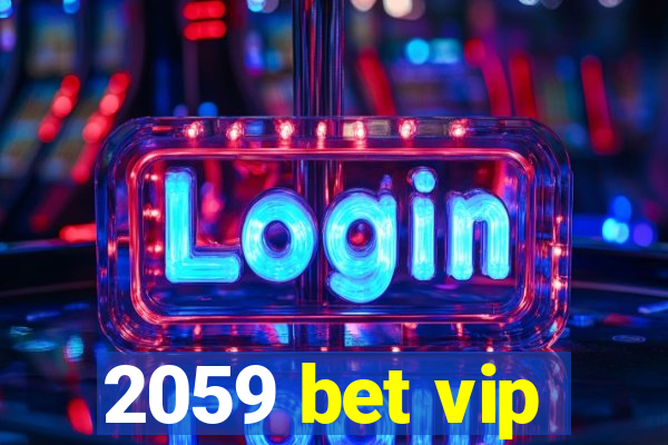 2059 bet vip