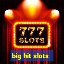 big hit slots