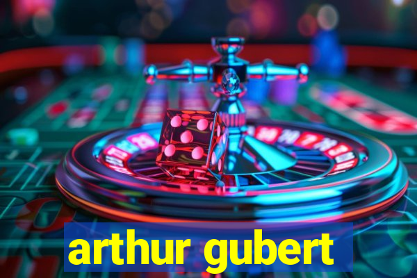 arthur gubert