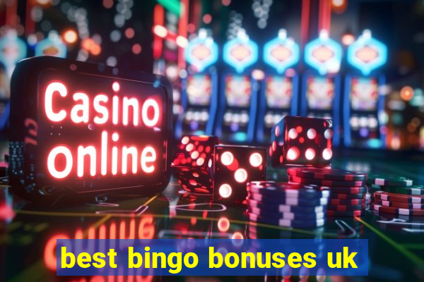 best bingo bonuses uk