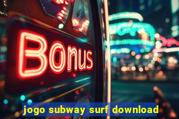 jogo subway surf download