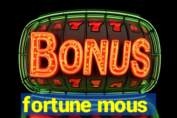 fortune mous