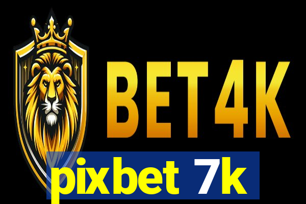 pixbet 7k