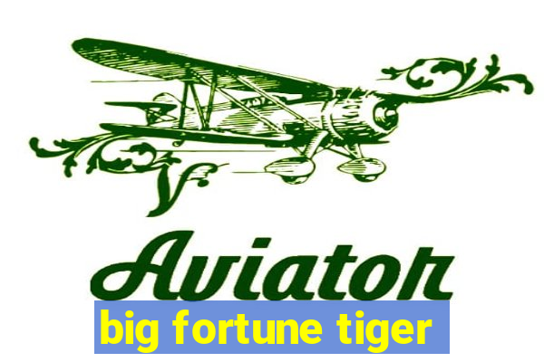 big fortune tiger