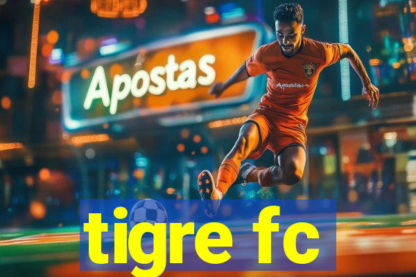 tigre fc