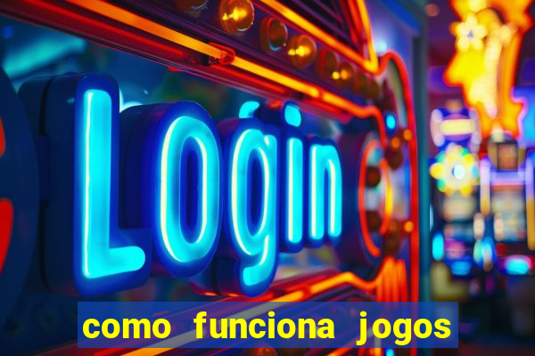 como funciona jogos de azar