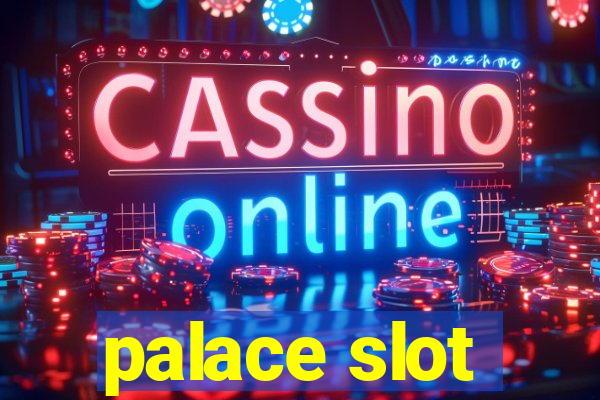 palace slot