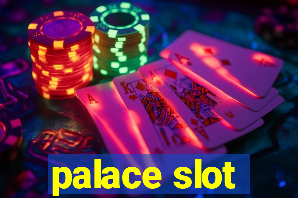 palace slot