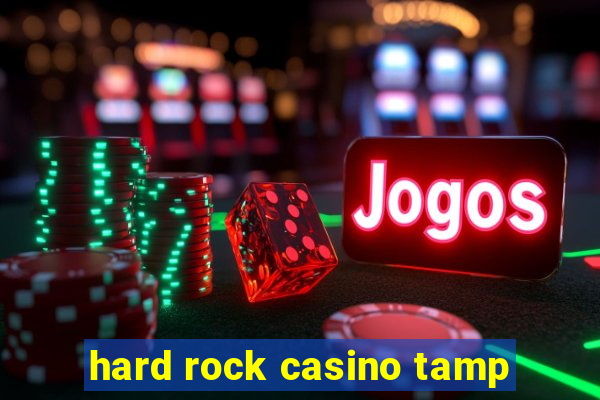 hard rock casino tamp