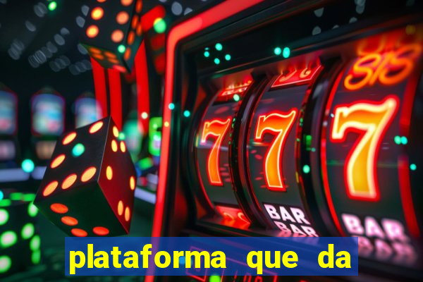 plataforma que da dinheiro para jogar