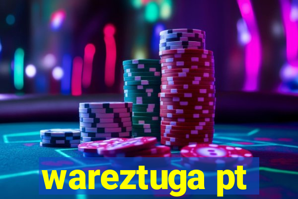 wareztuga pt