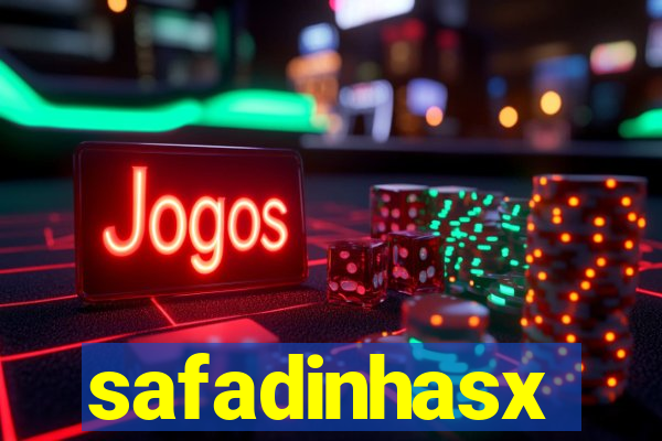 safadinhasx