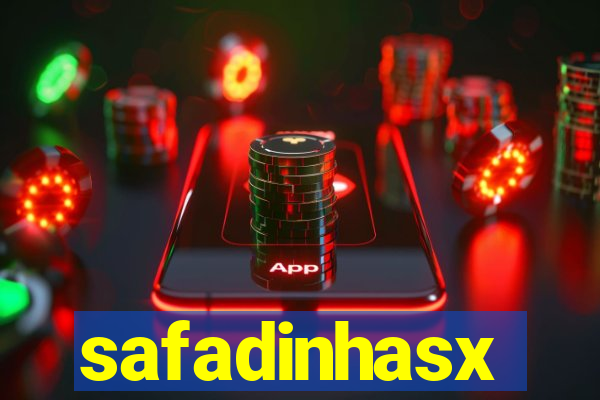 safadinhasx