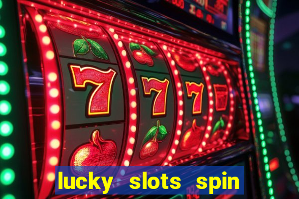 lucky slots spin xtreme vegas