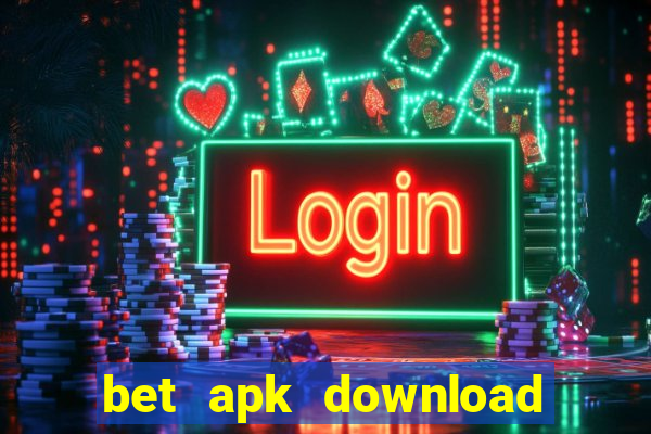 bet apk download for android