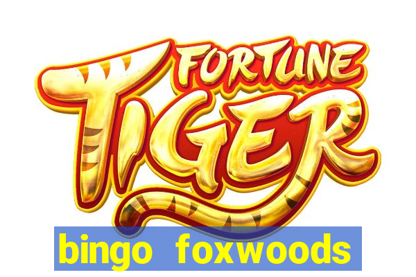 bingo foxwoods january 2018