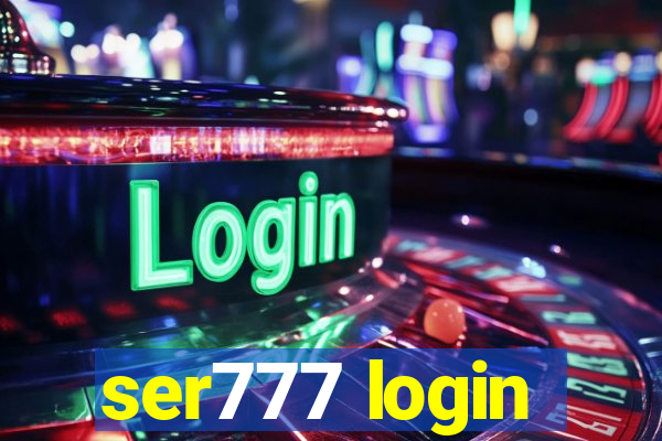 ser777 login