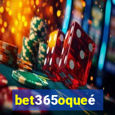 bet365oqueé