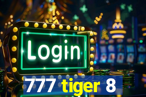 777 tiger 8