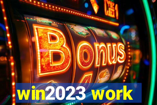 win2023 work